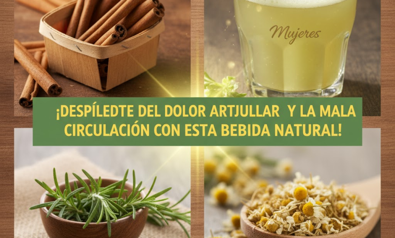 Bebida Natural para Despedirte del Dolor Articular y Mejorar la Circulación