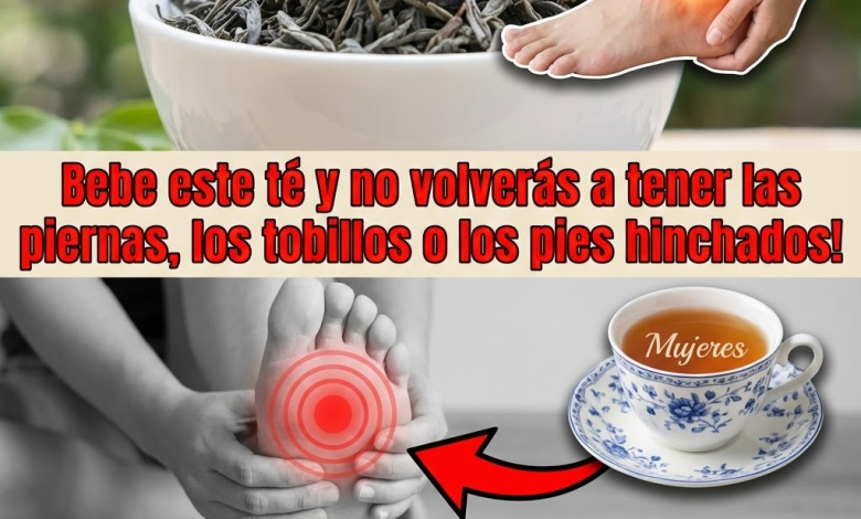 Té para Piernas Hinchadas: Receta Natural, Cómo Tomarlo, Beneficios y Precauciones (Guía clara)